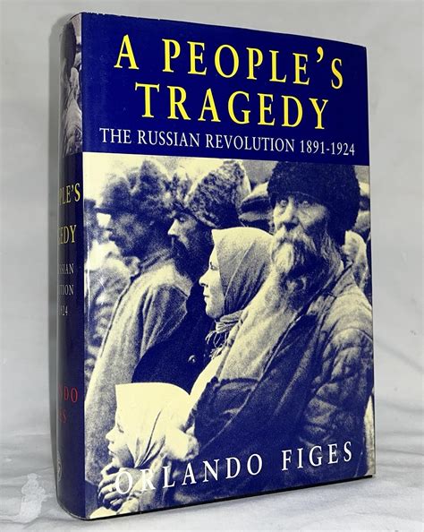  A People's Tragedy: The Russian Revolution 1891-1924 Un Unveiling of History Through the Lens of Suffering and Hope