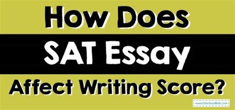 Does the Essay Affect SAT Score: A Dive into the Unpredictable Waters of Standardized Testing