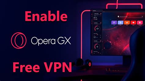 How to Enable Opera GX VPN: A Journey Through Digital Privacy and Gaming Efficiency