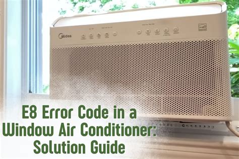 How to Fix E8 Error Code Window Air Conditioner: A Journey Through Unconventional Wisdom