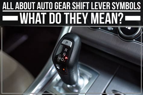 What Does B Mean on a Gear Shift: Exploring the Mysteries and Myths of Transmission Symbols