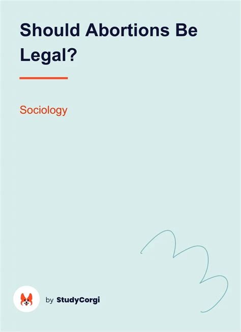 Why Should Abortions Be Made Legal Essay: Exploring the Intersection of Personal Freedom and Societal Responsibility